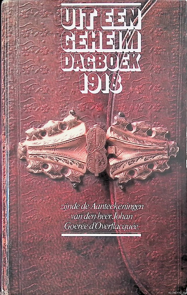 Goere d'Overflaque, Johan - Uit een geheim dagboek 1918