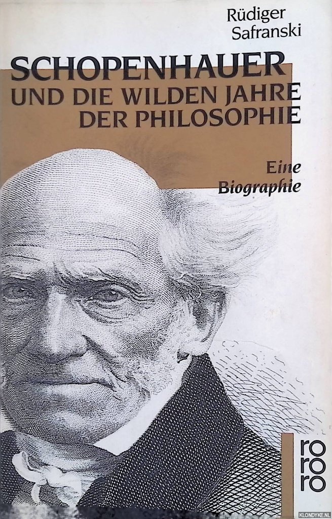 Safranski, Rdiger - Schopenhauer und die wilden Jahre der Philosophie