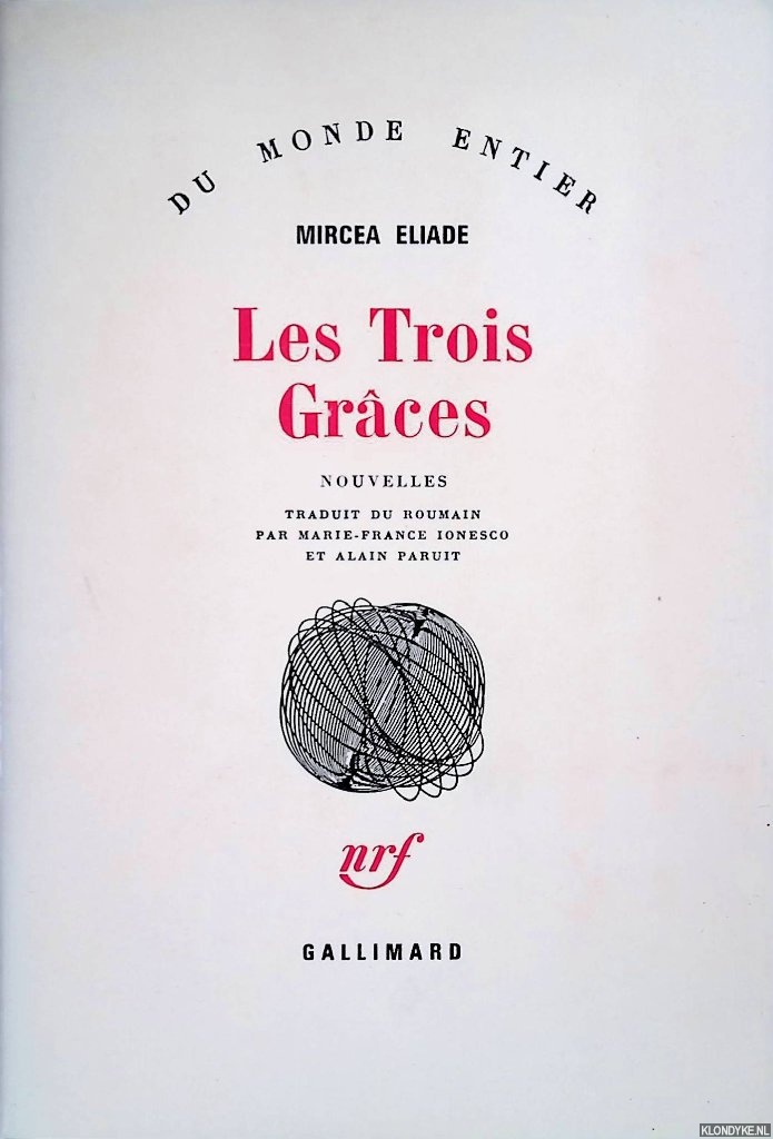 Eliade, Mircea - Les Trois Grces