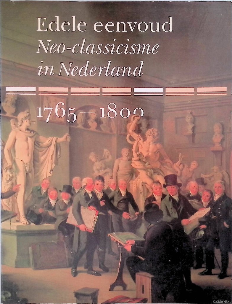 Grijzenhout, Frans & Carel van Tuyll van Serooskerken - Edele eenvoud: Neo-classicisme in Nederland 1765-1800