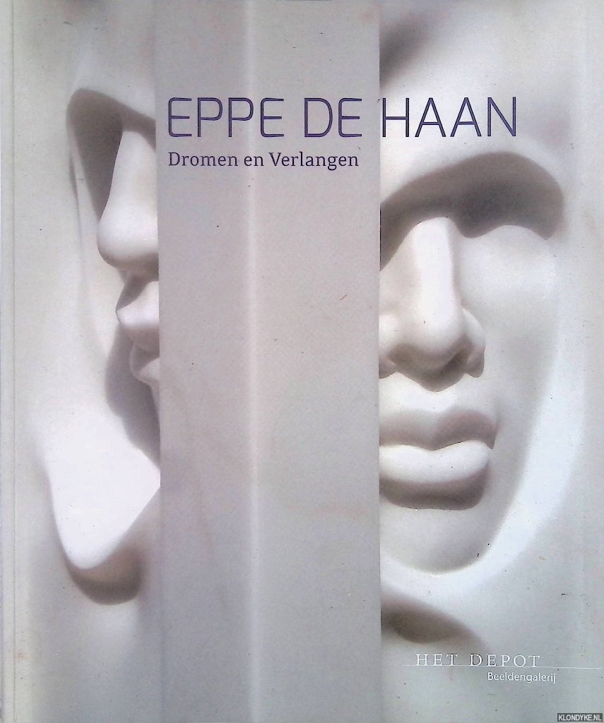 Dijkman, Loek - e.a. - Eppe de Haan: dromen en verlangen
