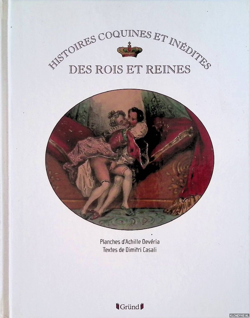 Casali, Dimitri - Histoires coquines et indites des rois et reines