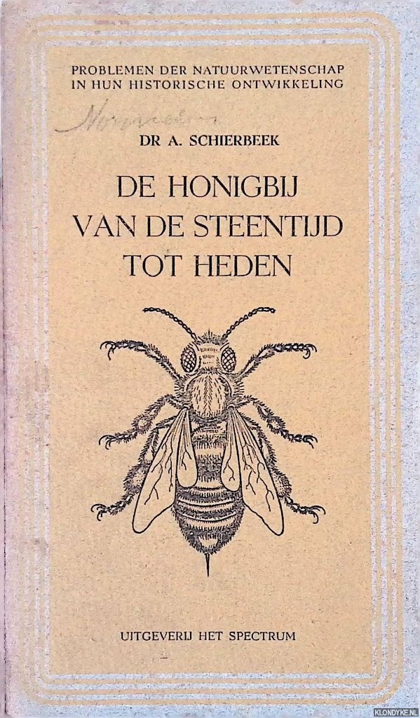 Schierbeek, A. - De honigbij van de steentijd tot heden