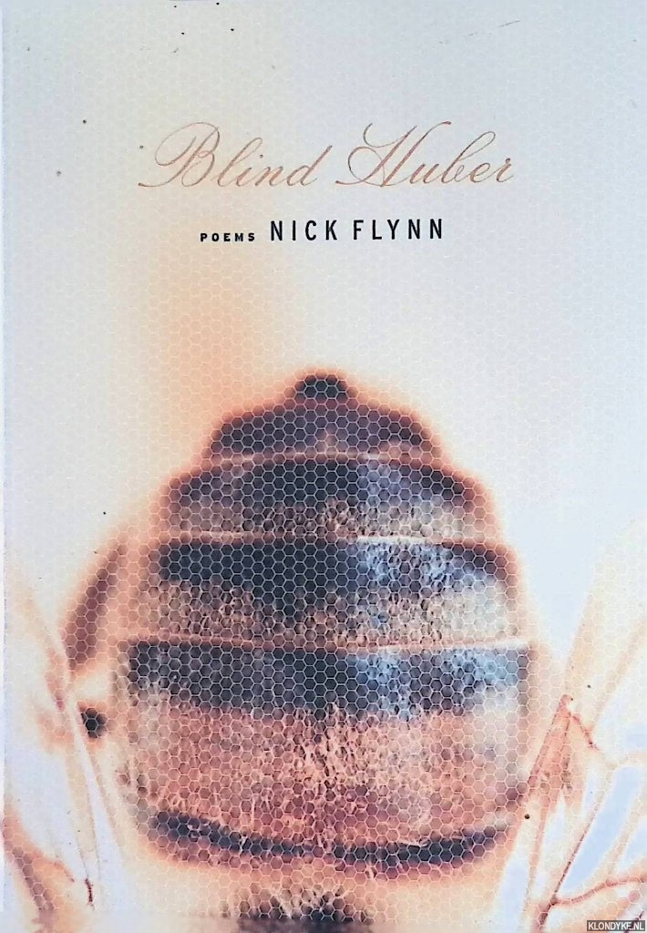 Flynn, Nick - Blind Huber: poems