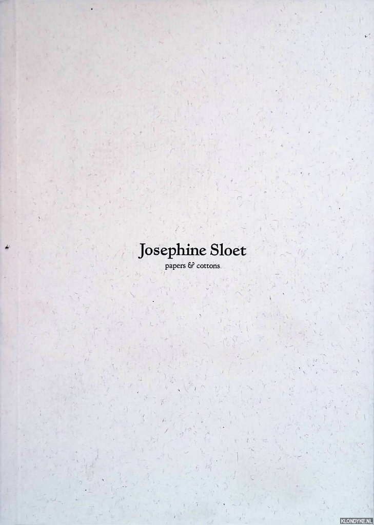 Tuyl, Gijs van - Josephine Sloet: papers & Cottons