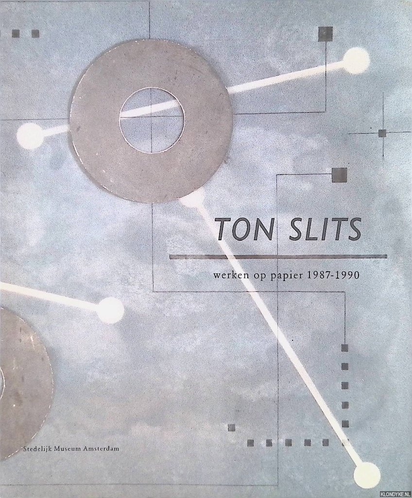 Poot, Jurrie & Arlette Brouwers (cat. nr. 739) - Stedelijk Museum Amsterdam: Ton Slits. Werken op papier 1987-1990