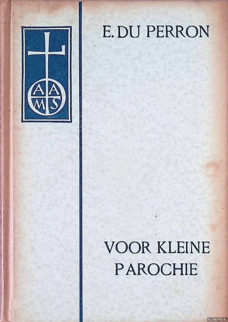 Perron, E. du - Voor kleine parochie (Cahiers van een Lezer) *