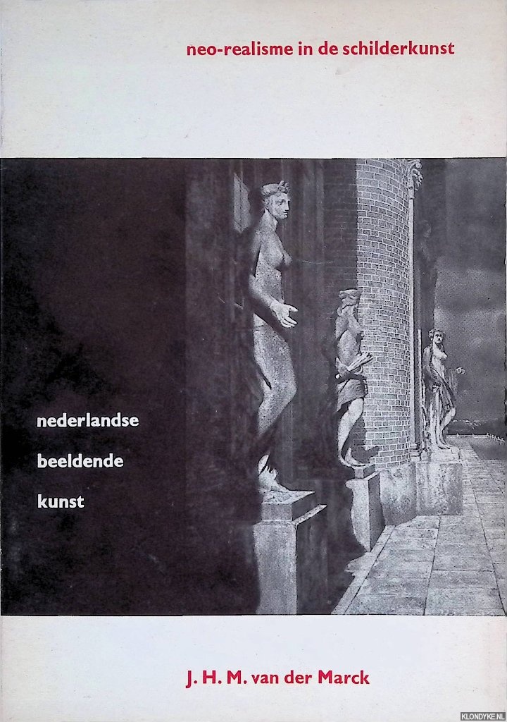 Marck, J.H.M. van der - Nederlandse beeldende kunst: Neo-realisme in de schilderkunst