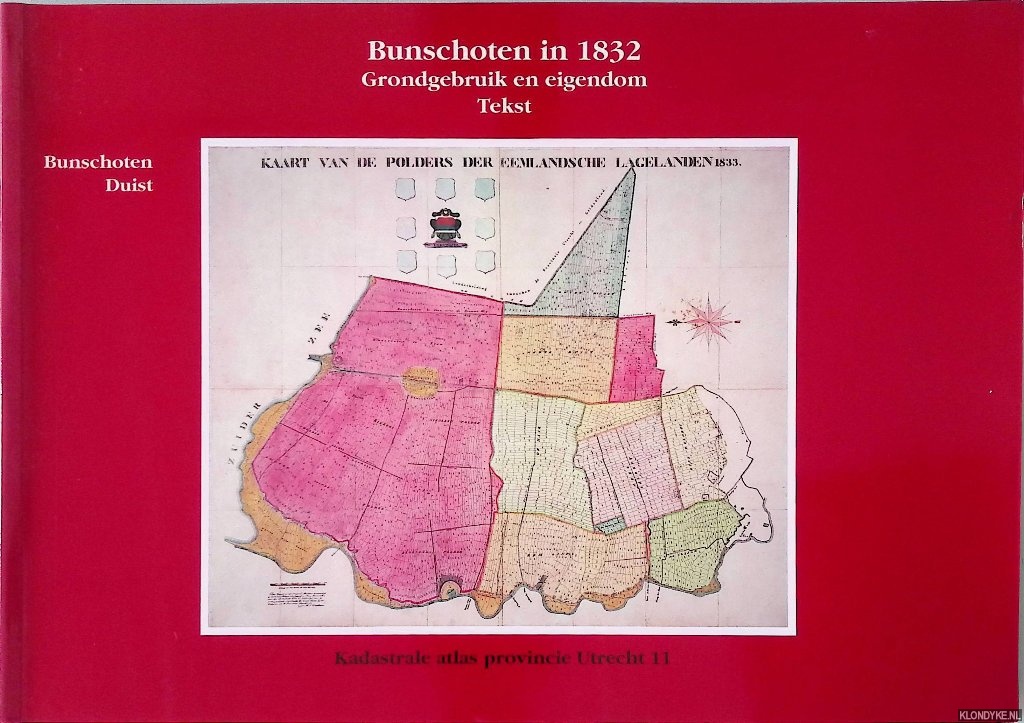 Beek, A. ter - e.a. - Bunschoten in 1832. Grondgebruik en eigendom. Bunschoten, Duist: tekst + kaarten (2 delen)