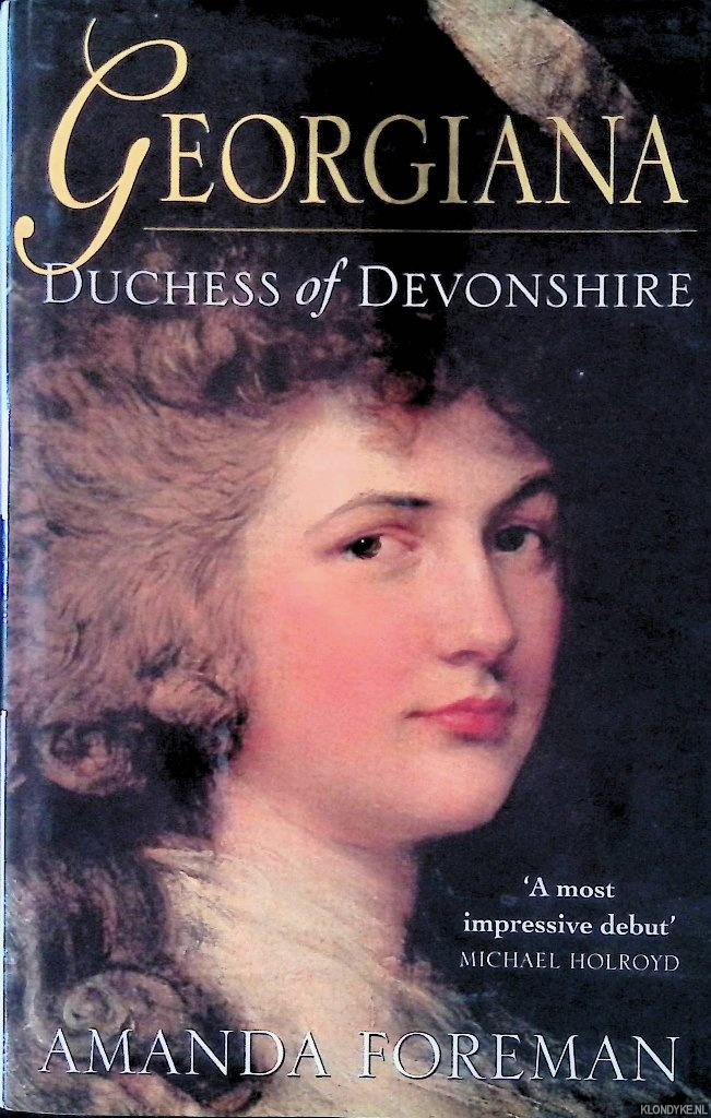 Foreman, Amanda - Georgiana: Duchess of Devonshire