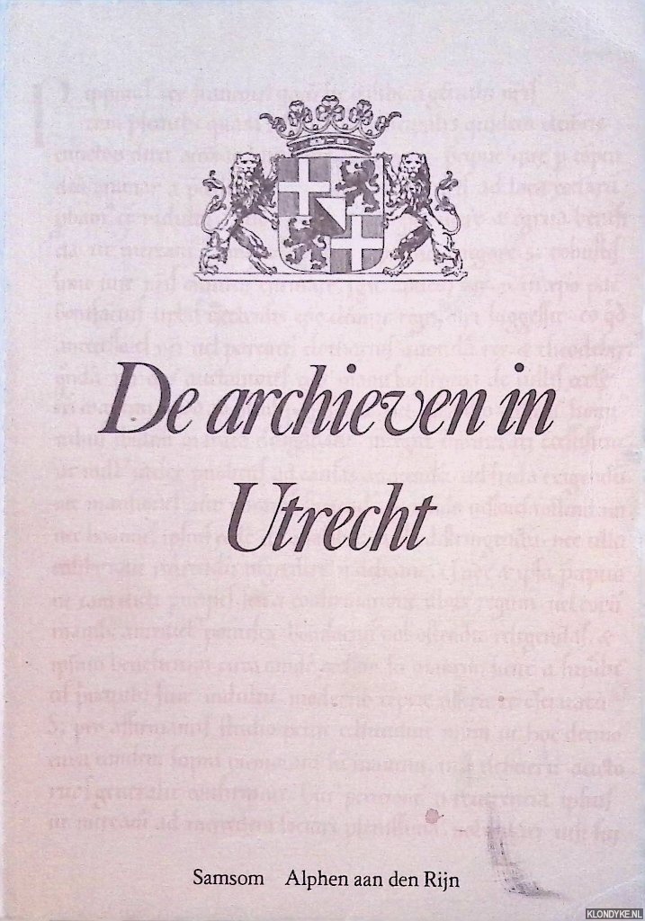 Beets, A.N. - e.a. (samenstelling) - De archieven in Utrecht