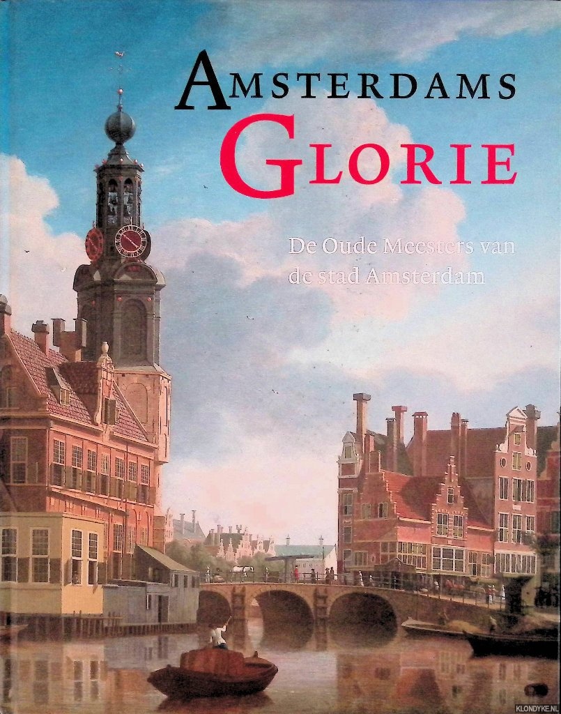 Middelkoop, Norbert & Tom van der Molen - Amsterdams Glorie: de Oude Meesters van de stad Amsterdam