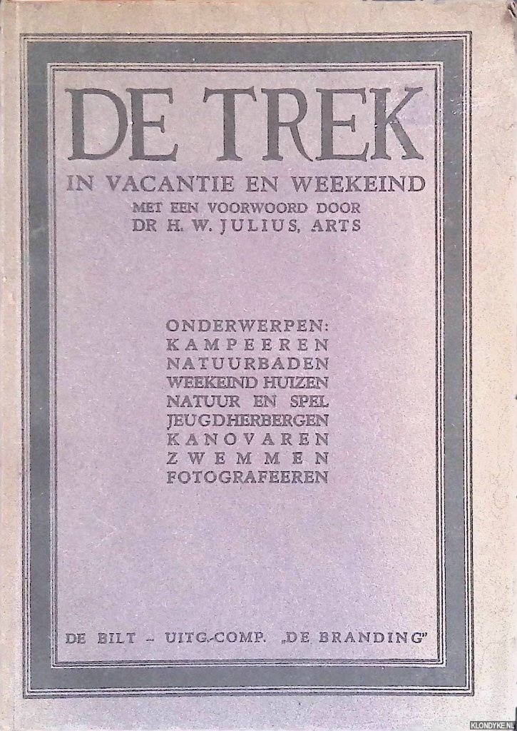 Julius, H.W. (voorwoord) - De trek in vacantie en weekeind. Onderwerpen: kampeeren, natuurbaden, weekeind huizen, natuur en spel, jeugdherbergen, kanovaren, zwemmen, fotografeeren