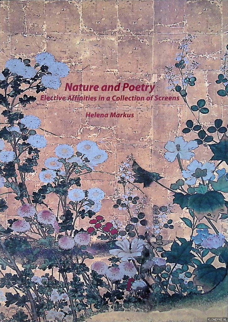 Markus, Helena - Nature and Poetry: Elective Affinities in a Collection of Screens