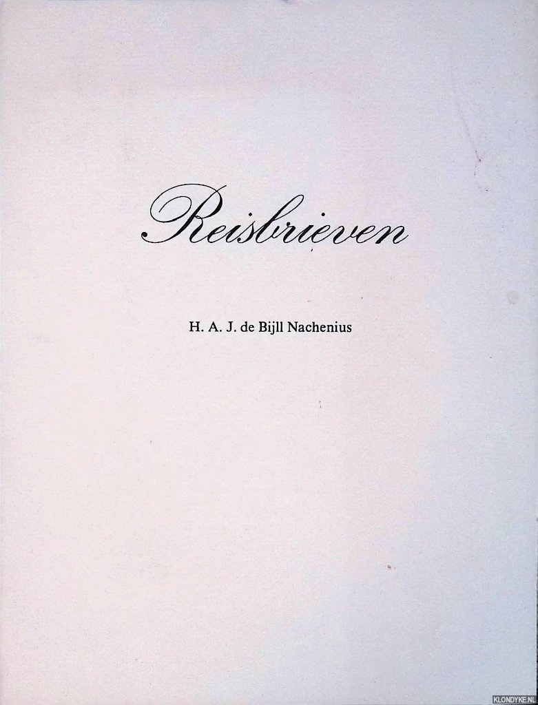 Bijll Nachenius, H.A.J. de - Reisbrieven