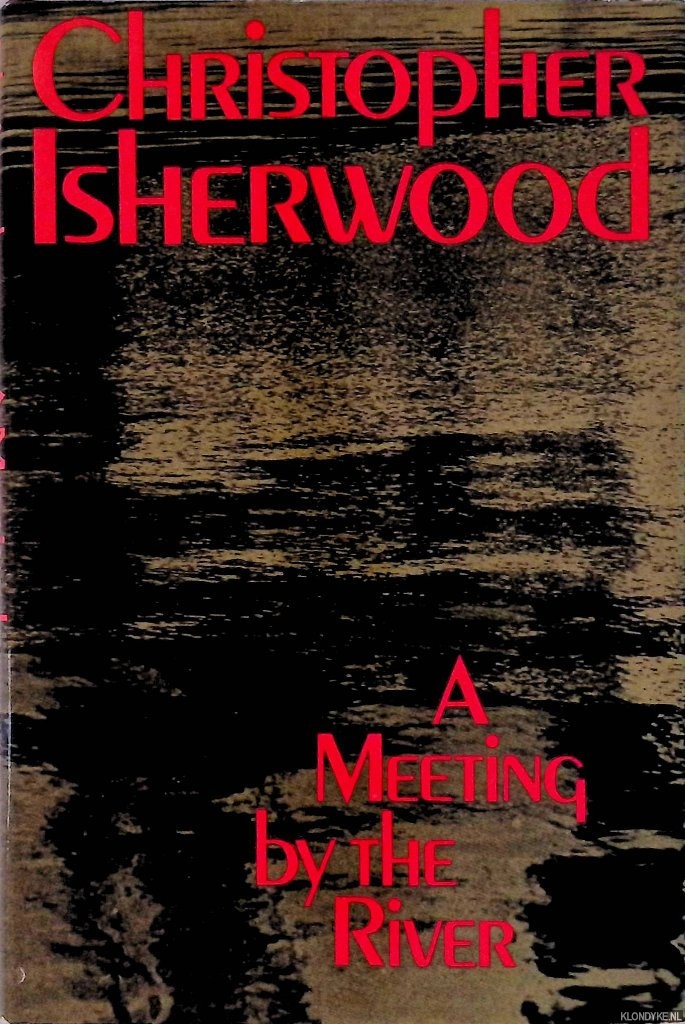 Isherwood, Christopher - A meeting by the River