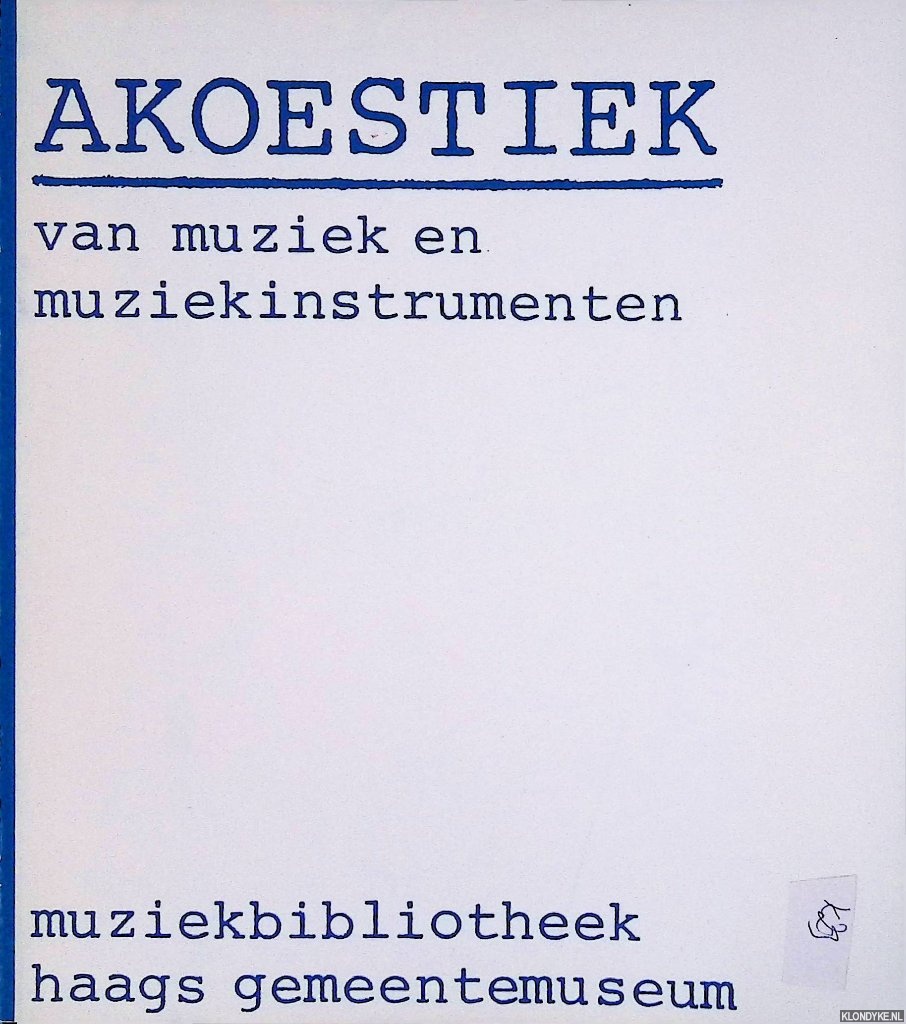 Acht, Rob van - Akoestiek van muziek en muziekinstrumenten. Overzicht van de artikelen in de Journal of the Acoustical Society of America (1929-1982) en het Bulletin du Groupe d' Acoustique Musicale (1963-1982) over akoestiek van muziek en muziekinstrumenten