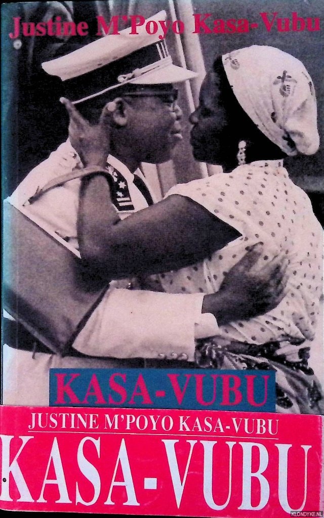 Kasa-Vubu, Justine M'Poyo - Kasa-Vubu et le Congo inde?pendant: 1960-1969 *SIGNED*