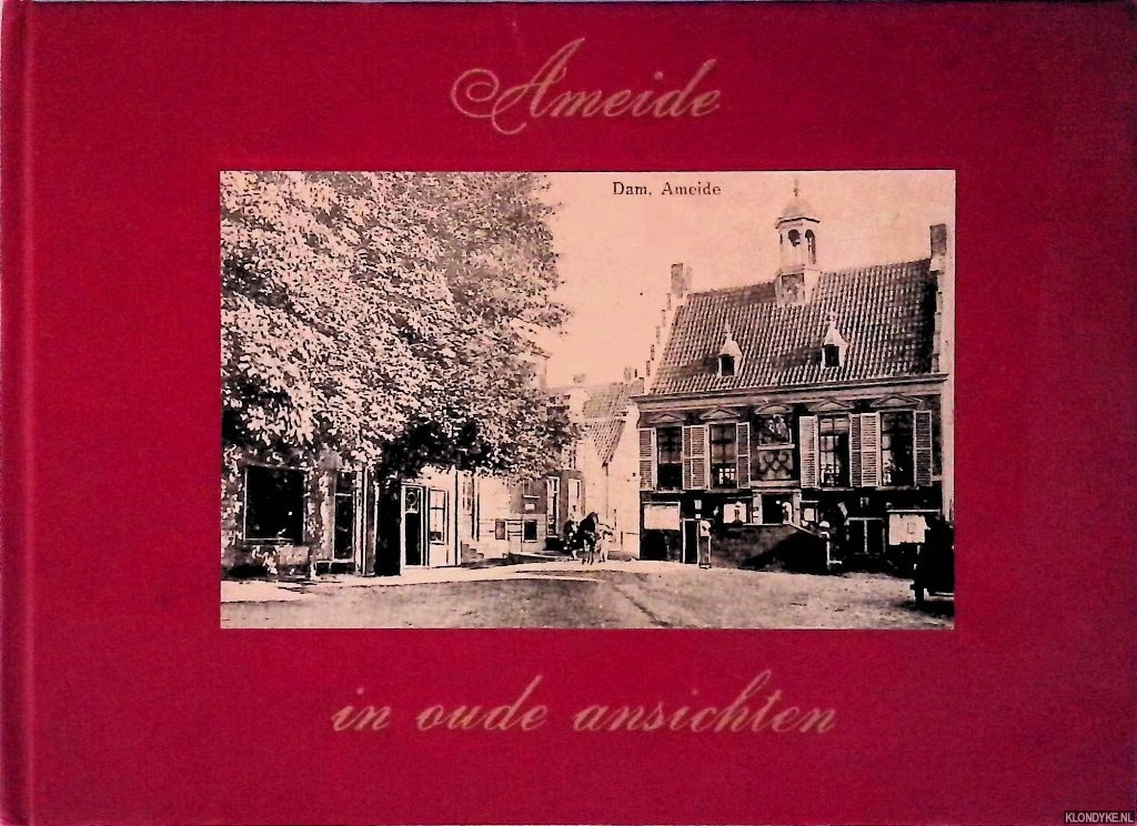 Heuvel, H. van den & B. Creze - Ameide in oude ansichten