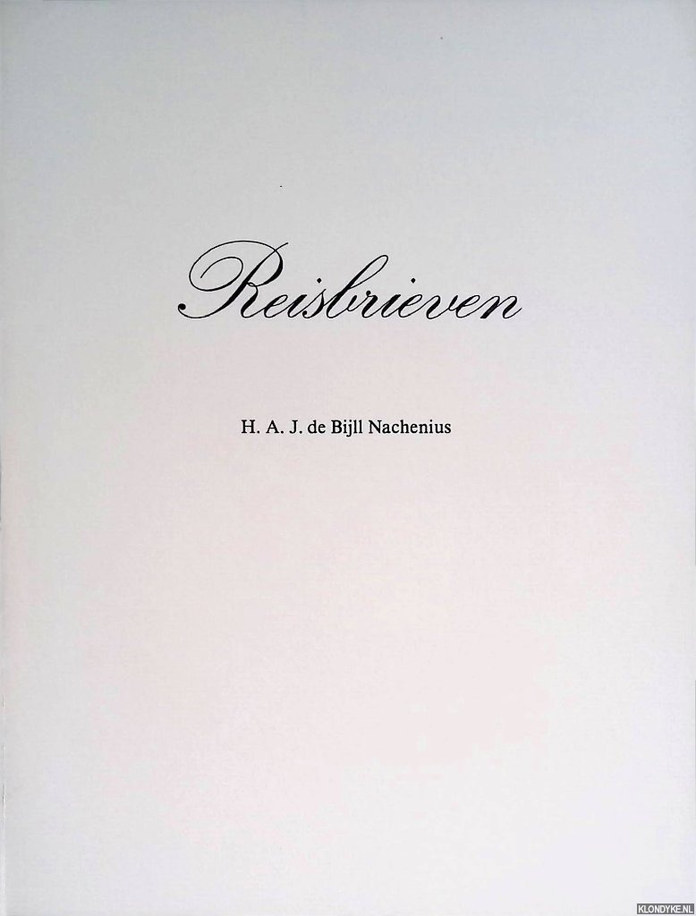 Bijll Nachenius, H.A.J. de - Reisbrieven