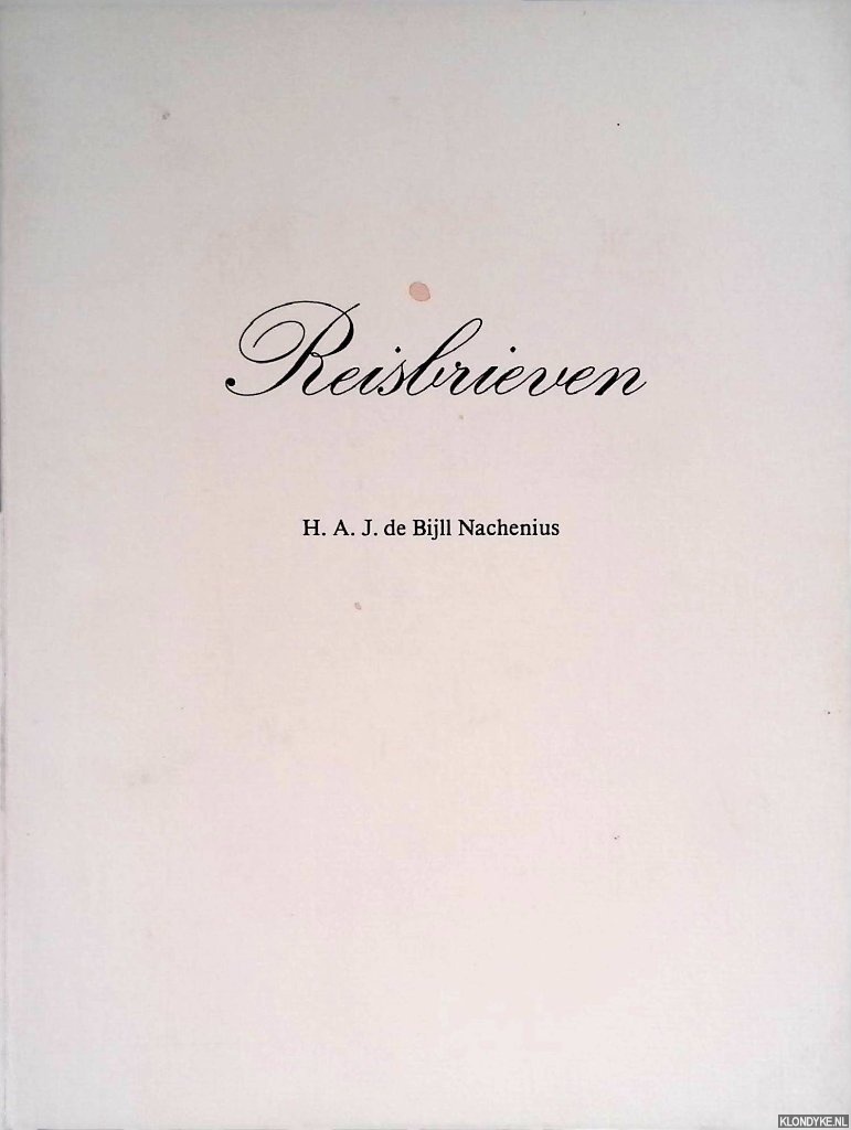 Bijll Nachenius, H.A.J. de - Reisbrieven