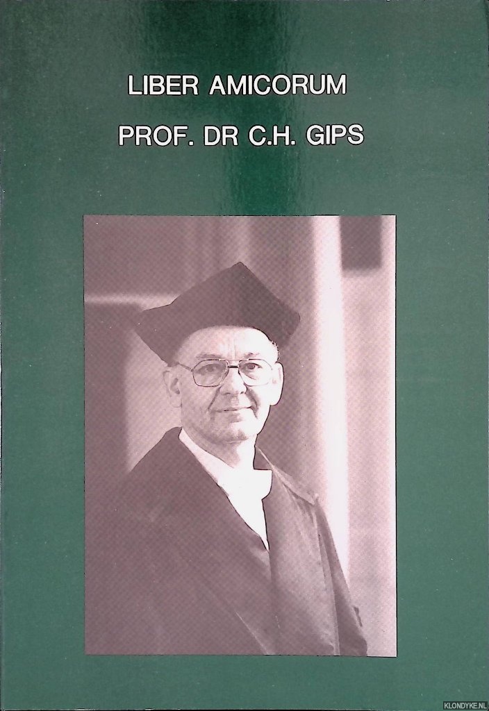 Brandt, K.-H. - e.a. (redactie) - Liber Amicorum prof. Dr C.H. Gips