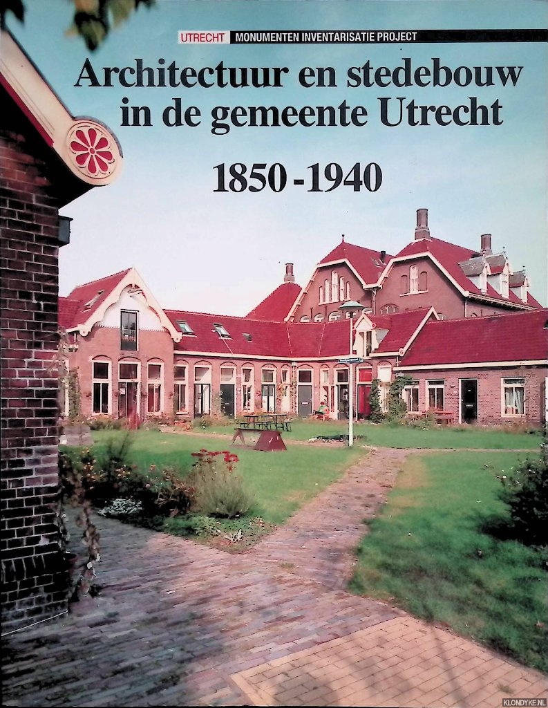Santen, Bettina van & Jan A. van Oudheusden - Architectuur en stedebouw in de gemeente Utrecht 1850-1940