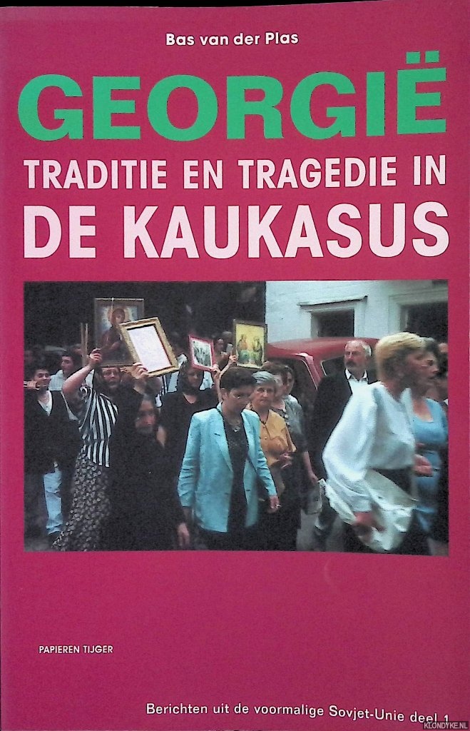 Plas, Bas van der - Georgi: traditie en tragedie in de Kaukasus