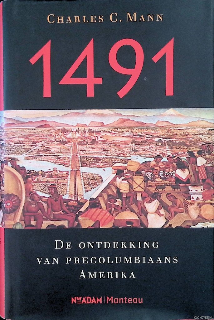 1491: De Ontdekking Van Precolumbiaans Amerika - Mann, Charles C.