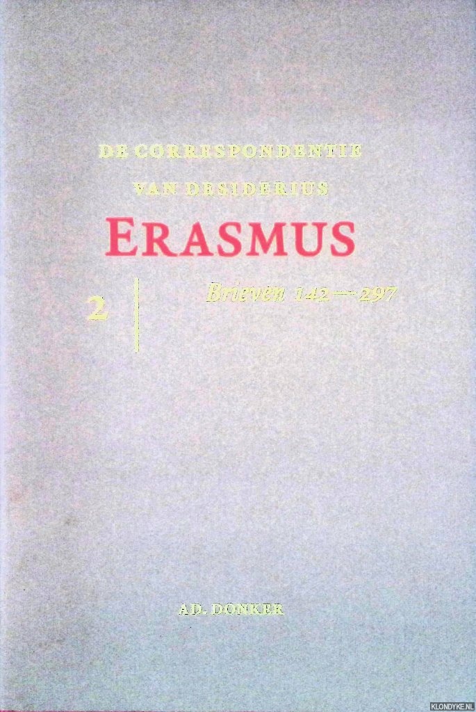 Erasmus, Desiderius - De correspondentie van Desiderius Erasmus 2: Brieven 142-297