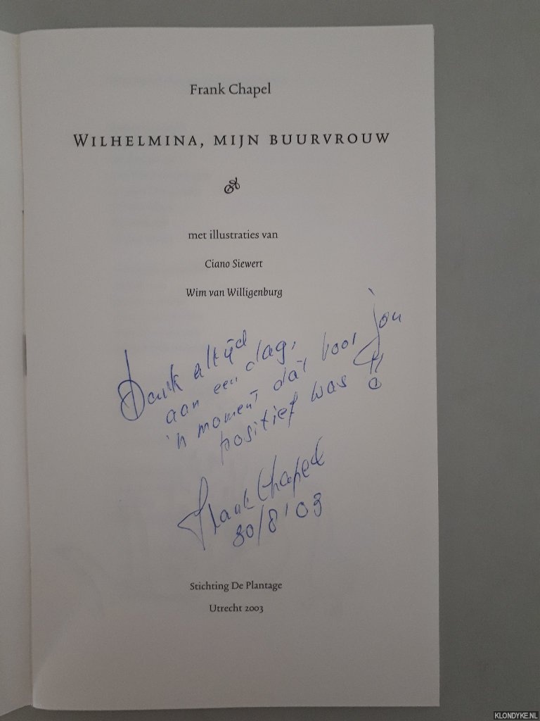 Chapel, Frank - Wilhelmina, mijn buurvrouw *GESIGNEERD*