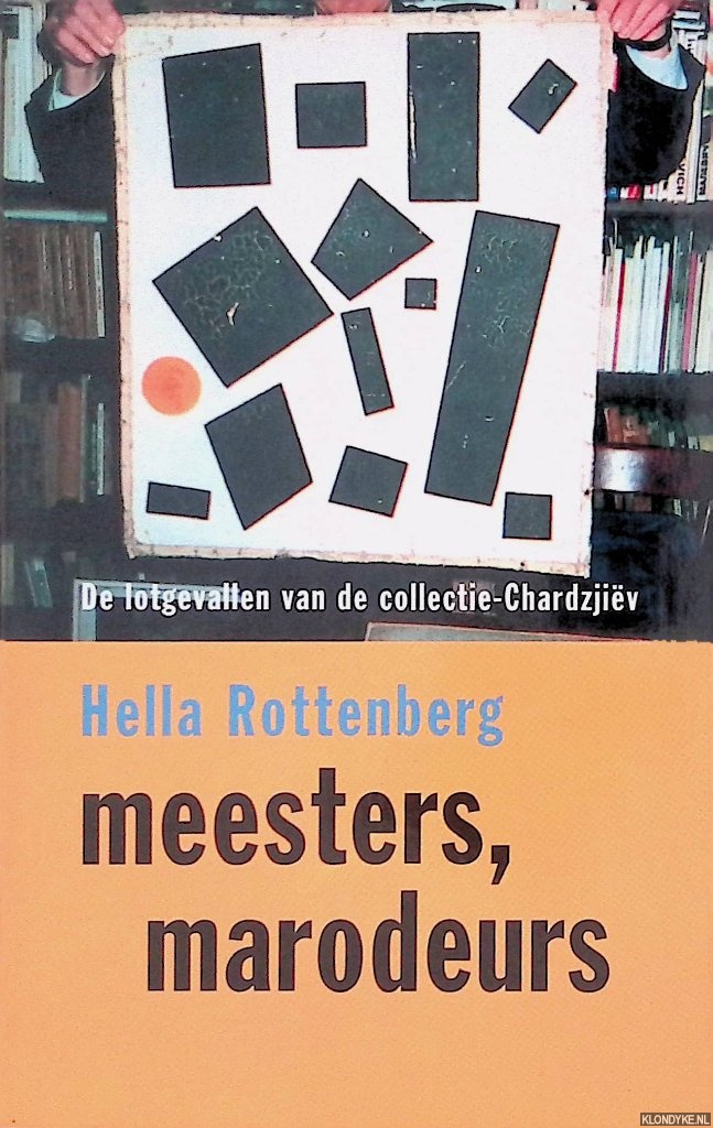Rottenberg, Hella - Meesters, marodeurs: de lotgevallen van de collectie-Chardzjiev