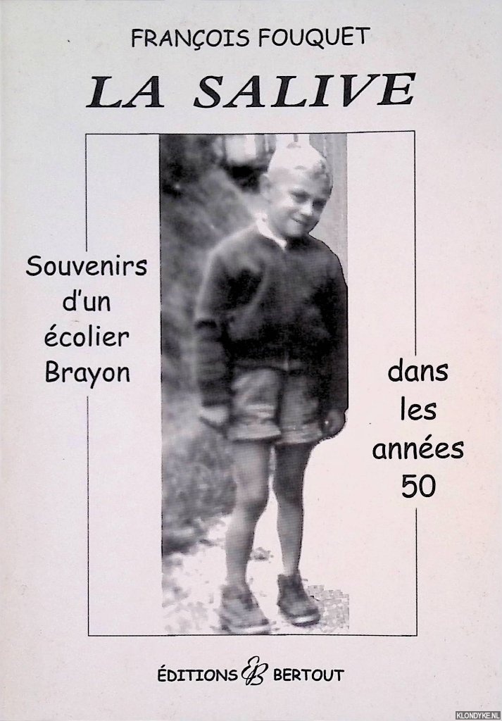 Fouquet, Franois - La Salive. Souvenirs d'un colier Brayon dans les annes 50