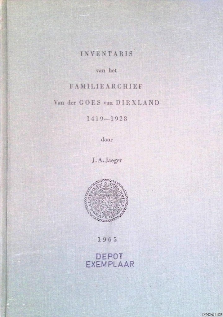 Jaeger, J.A. - Inventaris van het familiearchief Van der Goes van Dirxland 1419-1928