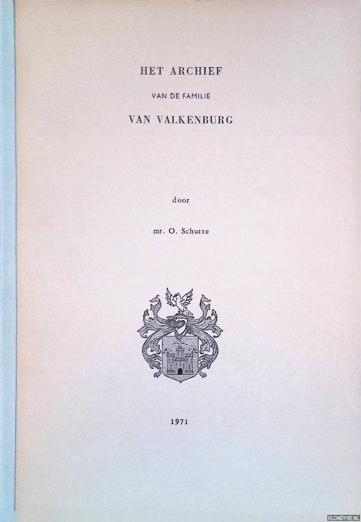 Schutte, O. - Het archief van de familie Van Valkenburg