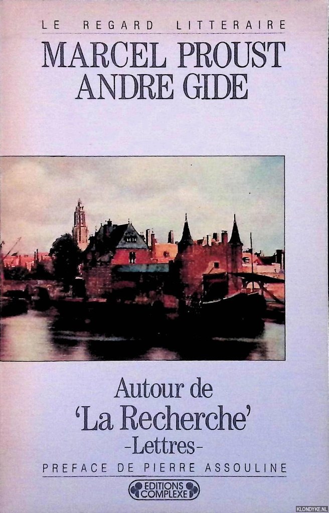 Proust, Marcel & Andre Gide - Autour de 'La Recherche': Lettres