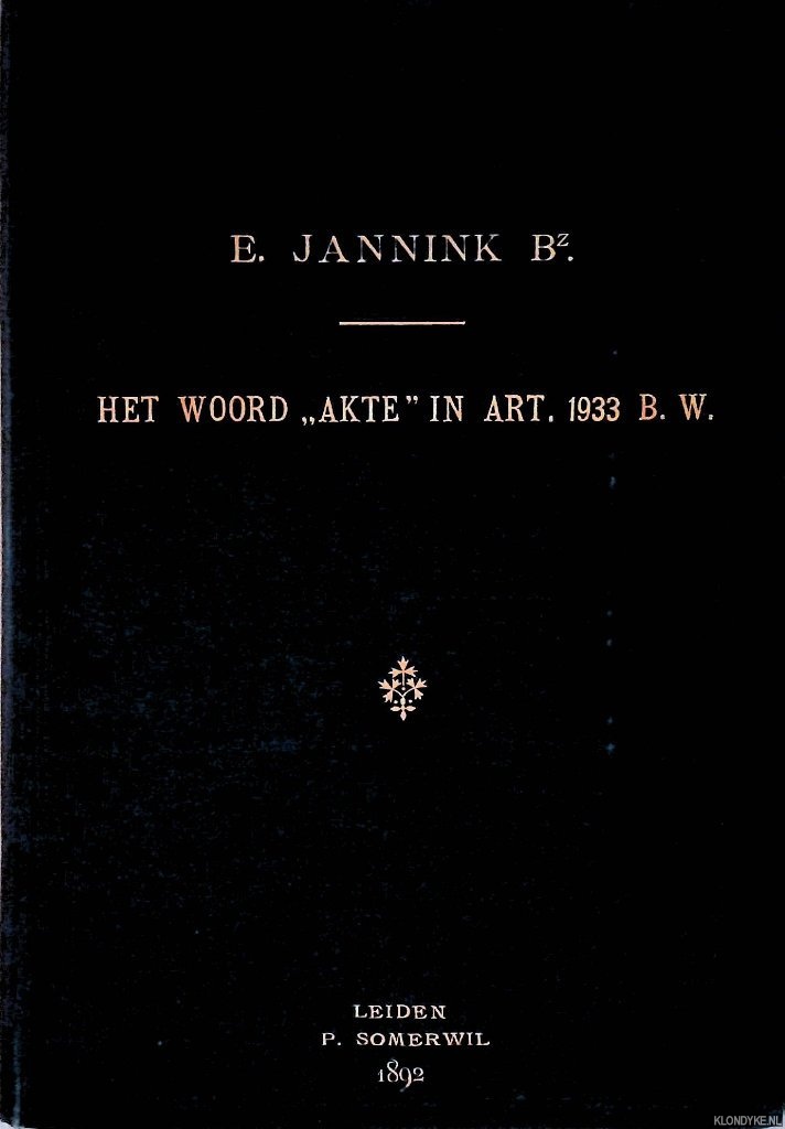 Jannink Bz, Engbert - Het woord akte in art. 1933 B.W.