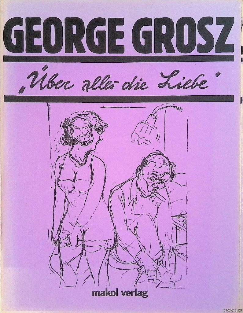 Grosz, George - ber alles die Liebe