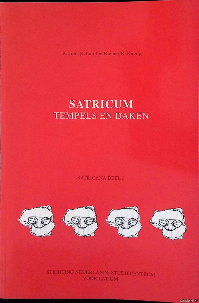 Lulof, Patricia S. & Riemer R. Knoop - Satricum: tempels en daken