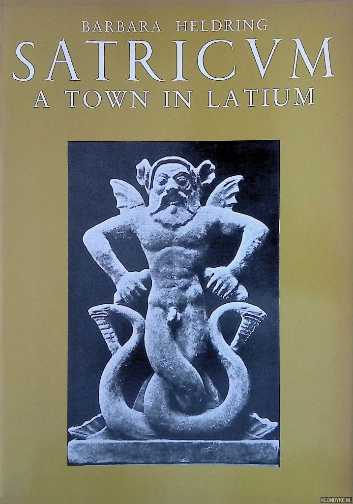 Heldring, Barbara - Satricum: a town in Latium