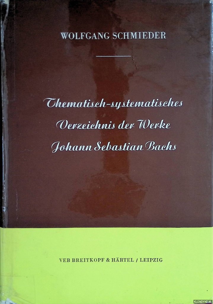 Schmieder, Wolfgang - Thematisch-systematisches Verzeichnis der Werke Johann Sebastian Bachs