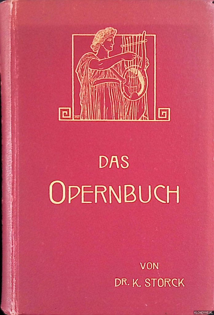 Storck, Karl - Das Opernbuch Ein Fhrer durch den Spielplan der deutschen Opernbhnen