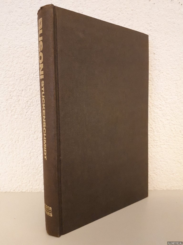 Stuckenschmidt, H.H. - Ferruccio Busoni: Chronicle of a European