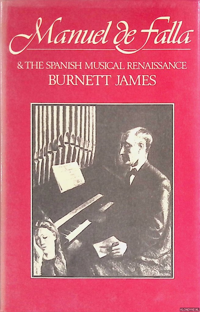 James, David Burnett - Manuel De Falla and the Spanish Musical Renaissance
