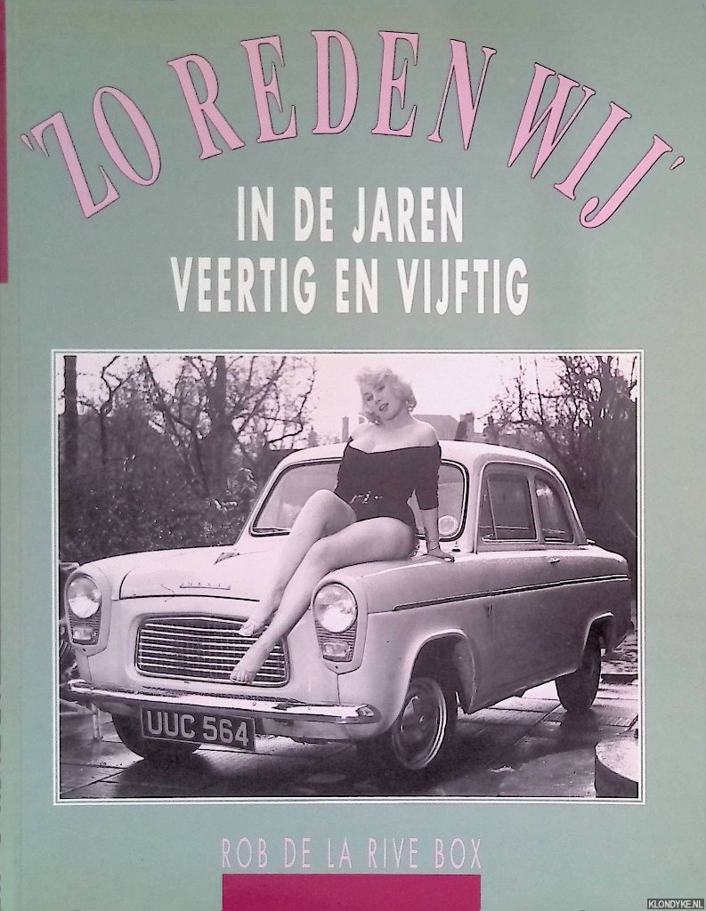 Rive Box, Rob de la - Zo reden wij in de jaren veertig en vijftig