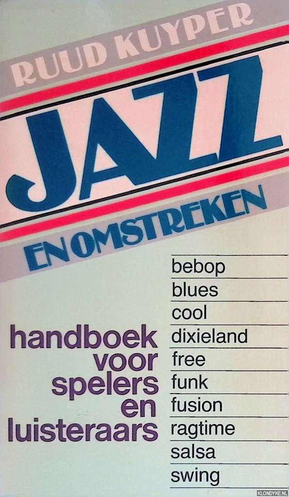Kuyper, Ruud - Jazz en omstreken: handboek voor spelers en luisteraars *GESIGNEERD*