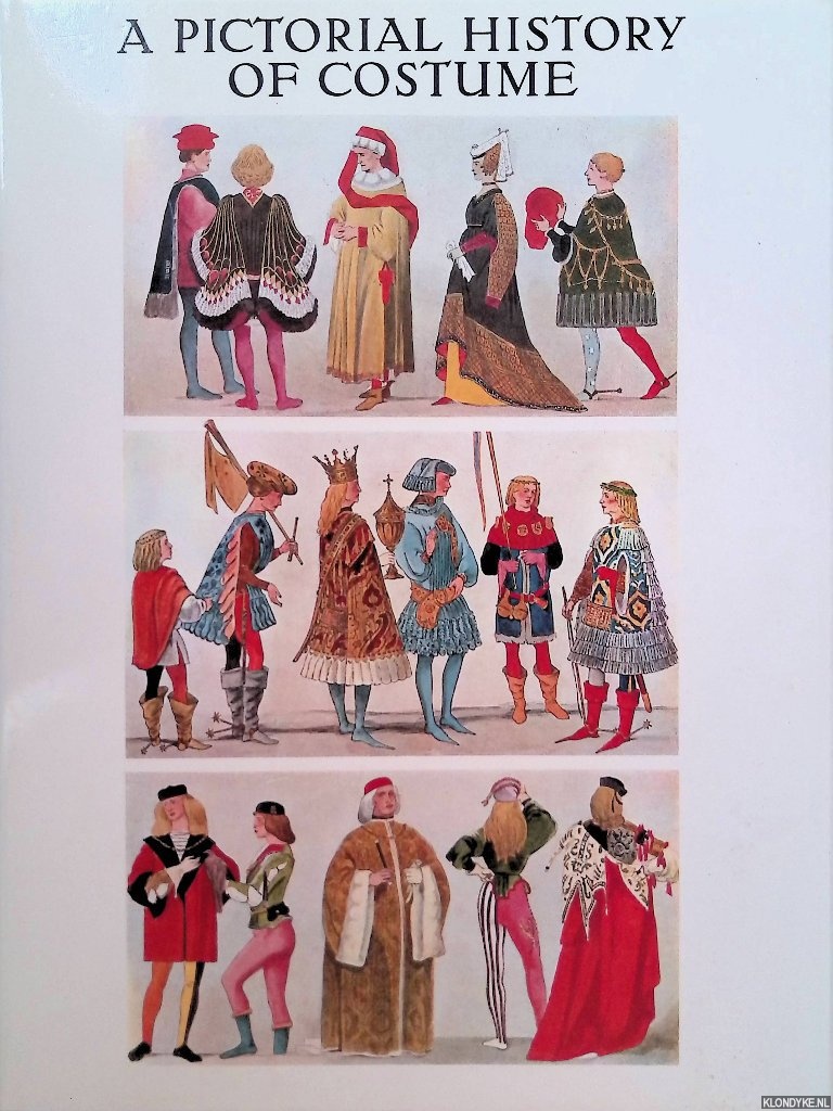 Bruhn, Wolfgang & Max Tilke - A pictorial history of costume: a survey of costume of all periods and peoples from antiquity to modern times including national costume in Europe and non-European countries