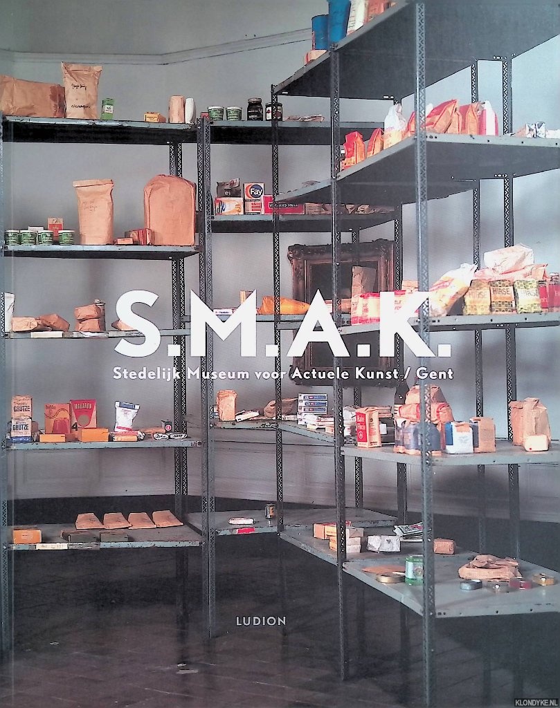 Hoet, Jan - e.a. - S.M.A.K. - Stedelijk Museum voor Actuele Kunst / Gent