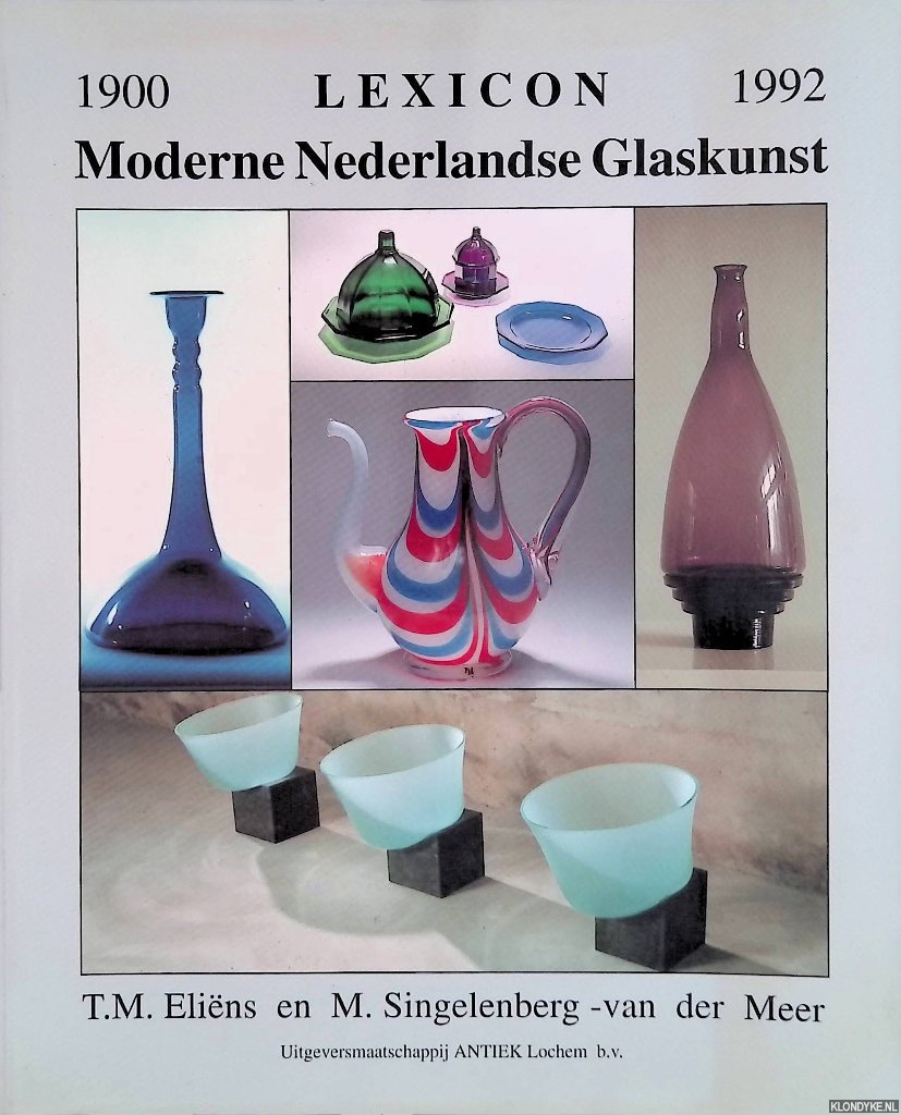 Elins, T.M. & M. Singelberg - Van der Meer - Lexicon Moderne Nederlandse Glaskunst 1900-1992