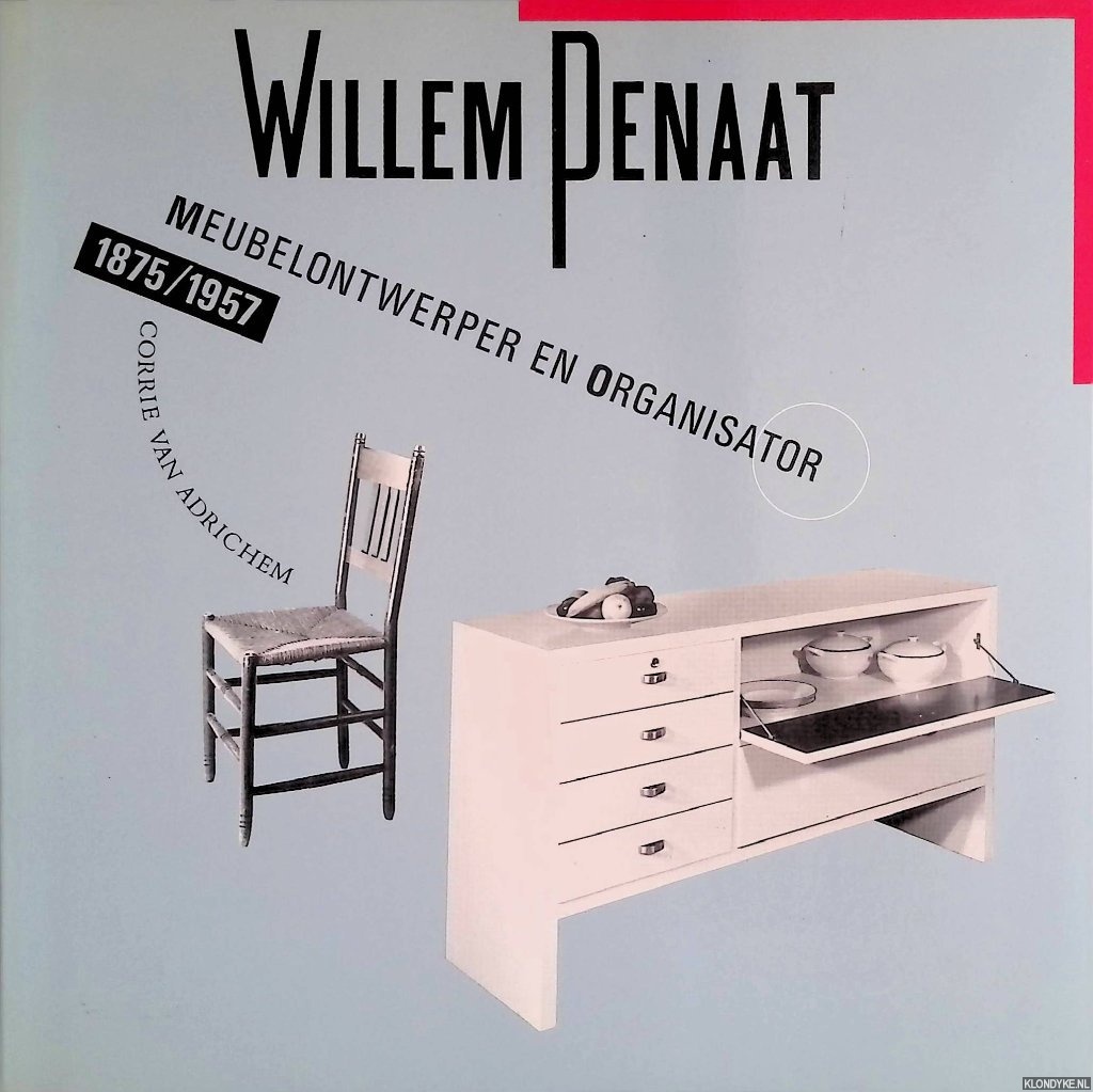 Adrichem, Corrie van - Willem Penaat: meubelontwerper en organisator 1875/1957